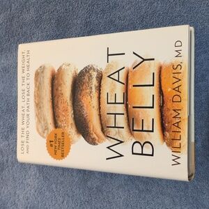 William Davis, M.D. The Wheat Belly Nonfiction Hardback Book Copyright 2011